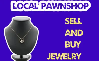 What Kind of Jewelry Can I Sell And Buy At My Local Pawnshop?